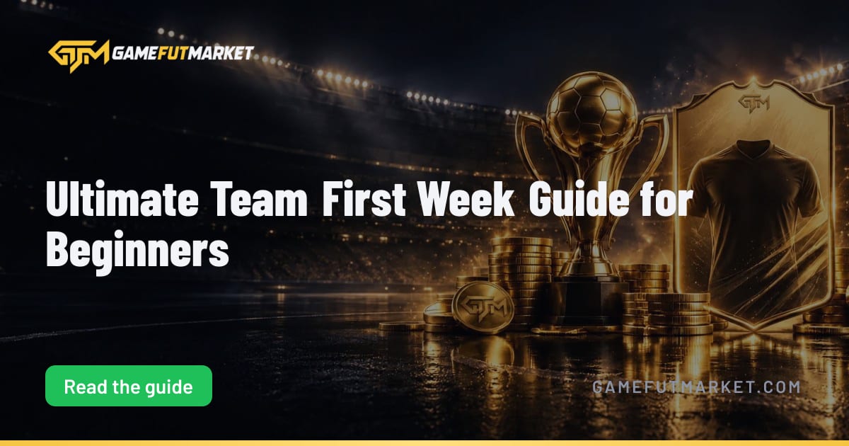 Ultimate Team First Week Guide for Beginners